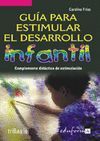 GUÍA PARA ESTIMULAR EL DESARROLLO INFANTIL. VOLUMEN 4