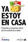 YA ESTOY EN CASA. PREGUNTAS Y RESPUESTAS CLAVES PARA EL CUIDADO DE TU BEBÉ