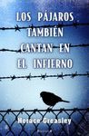 LOS PAJAROS TAMBIEN CANTAN EN EL INFIERNO