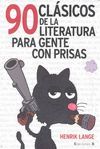 90 CLASICOS DE LA LITERATURA PARA GENTE CON PRISAS