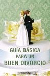 GUIA BASICA PARA UN BUEN DIVORCIO