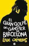 GRAN GOLPE DEL GANSTER DE BARCELONA, EL