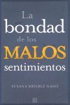 BONDAD DE LOS MALOS SENTIMIENTOS,LA