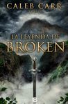 LEYENDA DE BROKEN, LA