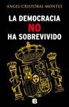 DEMOCRACIA NO HA SOBREVIVIDO, LA