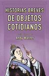 BREVE HISTORIA DE LOS OBJETOS COTIDIANOS