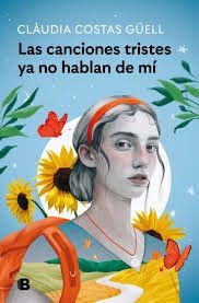 LAS CANCIONES TRISTES YA NO HABLAN DE MÍ