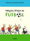 MIGUEL JUEGA AL FÚTBOL