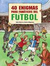 40 ENIGMAS PARA FANÁTICOS DE FÚTBOL