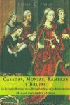 CASADAS,MONJAS,RAMERAS Y BRUJAS