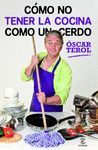 COMO NO TENER LA COCINA COMO UN CERDO