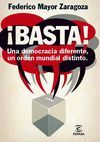 ¡BASTA! UNA DEMOCRACIA DIFERENTE, UN ORDEN MUNDIAL DISTINTO