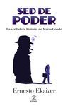 SED DE PODER. LA VERDADERA HISTORIA DE MARIO CONDE