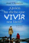 ¿QUIÉN HA DICHO QUE VIVIR SEA FÁCIL?