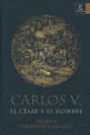 CARLOS V, EL CESAR Y EL HOMBRE