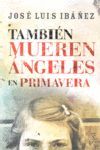 TAMBIÉN MUEREN LOS ÁNGELES EN PRIMAVERA