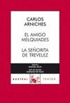 EL AMIGO MELQUIADES / LA SEÑORITA DE TREVÉLEZ