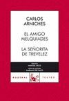 EL AMIGO MELQUIADES / LA SEÑORITA DE TREVÉLEZ