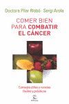 COMER BIEN PARA COMBATIR EL CÁNCER. CONSEJOS ÚTILES Y RECETAS FÁCILES Y PRÁCTICA