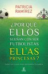 ¿POR QUÉ ELLOS SUEÑAN CON SER FUTBOLISTAS Y ELLAS PRINCESAS?