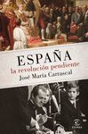 ESPAÑA. LA REVOLUCION PENDIENTE