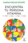ENCUENTRA TU PERSONA VITAMINA. EN LA FAMILIA, EN LA PAREJA, EN LOS AMIGOS, EN EL