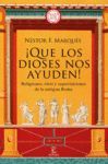 ¡QUE LOS DIOSES NOS AYUDEN!. RELIGIONES, RITOS Y SUPERSTICIONES DE LA ANTIGUA RO