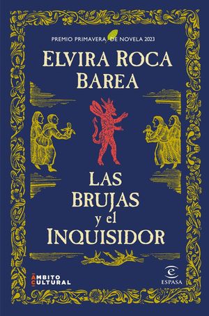 LAS BRUJAS Y EL INQUISIDOR: PREMIO PRIMAVERA DE NOVELA 2023