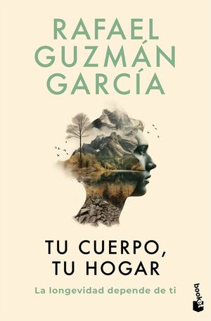 TU CUERPO, TU HOGAR. LA LONGEVIDAD DEPENDE DE TI