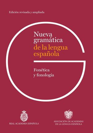NUEVA GRAMÁTICA DE LA LENGUA ESPAÑOLA. FONÈTICA Y FONOLOGÍA
