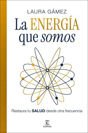 LA ENERGÍA QUE SOMOS