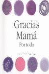 GRACIAS MAMA POR TODO