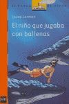 EL NIÑO QUE JUGABA CON BALLENAS