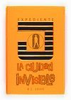 EXPEDIENTE J:LA CIUDAD INVISIBLE