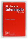 DICCIONARIO INTERMEDIO PRIMARIA