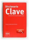 DICCIONARIO CLAVE. DICCIONARIO DE USO DEL ESPAÑOL