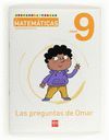 APRENDO A PENSAR CON LAS MATEMÁTICAS: LAS PREGUNTAS DE OMAR. NIVEL 9. EDUCACIÓN