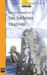 LAS BALLENAS CAUTIVAS