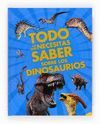 TODO LO QUE NECESITAS SABER SOBRE LOS DINOSAURIOS