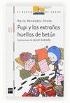 PUPI Y LAS EXTRAÑAS HUELLAS DE BETUN