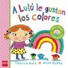 A LULU LE GUSTAN LOS COLORES