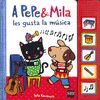 A PEPE & MILA LES GUSTA LA MUSICA