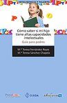 ¿CÓMO SABER SI MI HIJO TIENE ALTAS CAPACIDADES INTELECTUALES?