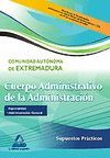 CUERPO ADMINISTRATIVO, ADMINISTRACIÓN GENERAL, COMUNIDAD AUTÓNOMA DE EXTREMADURA. SUPUESTOS PRÁCTICO