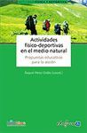 ACTIVIDADES FÍSICO-DEPORTIVAS EN EL MEDIO NATURAL. PROPUESTAS EDUCATIVAS PARA LA