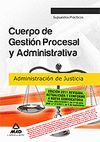 CUERPO GESTION PROCESAL Y ADMINISTRATIVA. SUPUESTOS PRACTICOS.