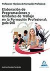 ELABORACION DE PROGRAMACIONES Y UNIDADES DE TRABAJO EN LA FORMACION PROFESIONAL