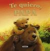 TE QUIERO PAPA