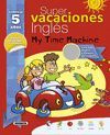 SUPER VACACIONES INGLÉS 5 AÑOS. MY TIME MACHINE