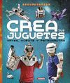 CREA TUS JUGUETES, NAVES, ROBOTS Y ASTRONAUTAS